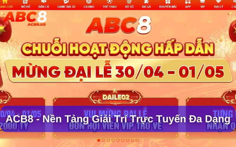 Liên hệ ACB8.us là một nền tảng giải trí trực tuyến đa dạng