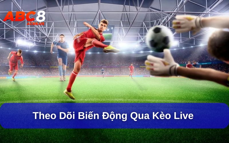Theo Dõi Biến Động Kèo Khi Cá Cược Thể Thao Hiệu Quả Nhất Theo dõi biến động kèo rất quan trọng trong cá cược