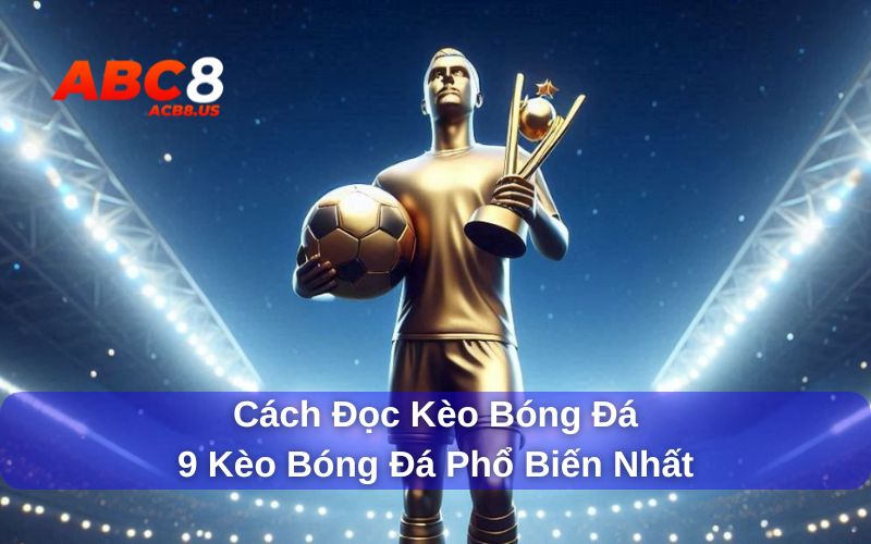 Cách đọc kèo bóng đá