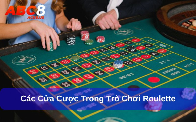 Roulette - Game Cò Quay Cực Sống Động, Vui Nhộn Tại ACB8 Các cửa cược trong trò chơi cò quay trực tuyến