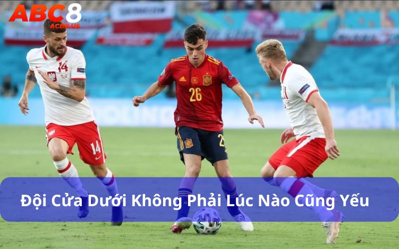 Mẹo Bắt Kèo Chấp Bóng Giúp Tối Ưu Lợi Nhuận Cá Cược Đội cửa dưới không phải lúc nào cũng yếu
