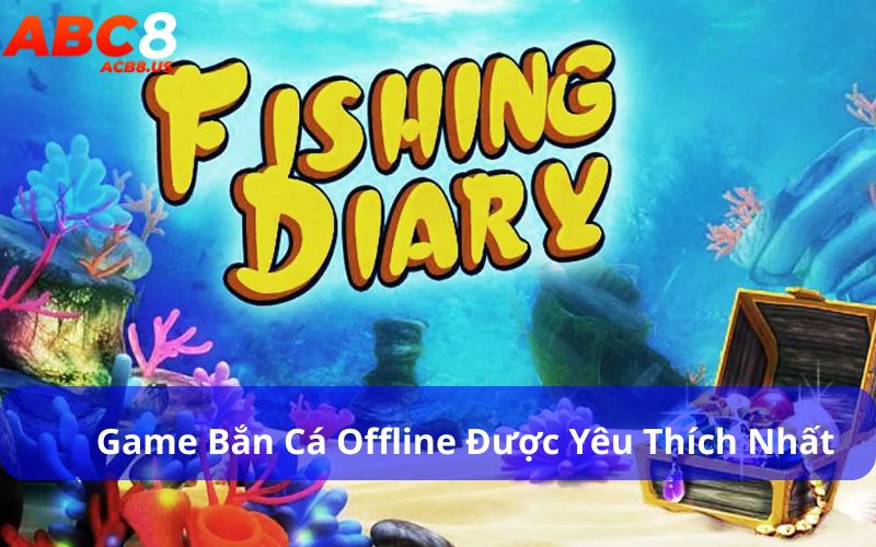 Điểm Danh Các Trò Chơi Bắn Cá Được Yêu Thích Nhất Hiện Nay Game bắn cá offline được yêu thích nhất