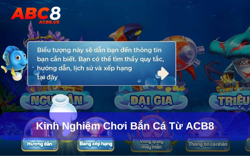 Hướng Dẫn Tải Game Bắn Cá Đổi Tiền Thật Nhanh, Đơn Giản Kinh nghiệm chơi bắn cá từ chuyên gia ACB8