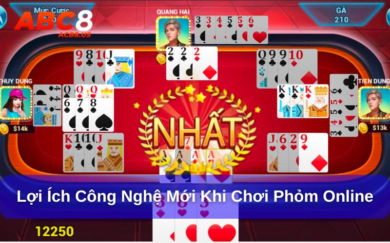 Chơi Phỏm Online Cùng Tính Năng Công Nghệ Mới Tại ACB8 Lợi ích từ công nghệ mới trong bài phỏm online
