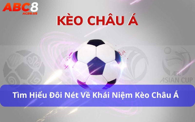 Hướng Dẫn Chơi Kèo Châu Á: Bí Quyết Thắng Lớn Trong Cá Cược Kèo châu Á là một trong những loại kèo phổ biến
